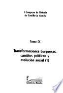 1 Congreso de Historia de Castilla-La Mancha: Transformaciones burguesas, cambios políticos y evolución social