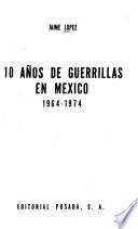 10 años de guerrillas en México, 1964-1974
