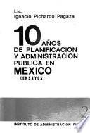 10 años de planificación y administración pública en México
