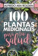 101 Plantas Medicinales Para Tu Salud