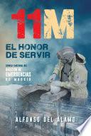 11-M El honor de servir