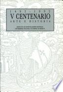 1492-1992, V Centenario arte e historia