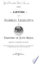 1889. Leyes de la Asamblea Legislativa del Territorio de Nuevo Mejico, sesion vigesima-octava
