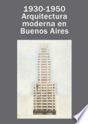 1930-1950: arquitectura moderna en Buenos Aires