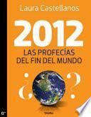 2012, Las profecías del fin del mundo