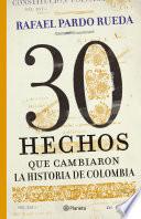 30 hechos que cambiaron la historia de Colombia