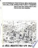 40 años arquitectura UPB, 1942-1982