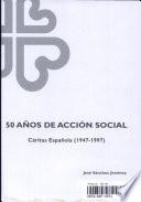 50 aos de Accin Social Critas Espaola 1947-1997