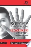 50 proyectos de acción social para involucrar a los jóvenes y cambiar el mundo