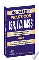 60 Casos Prácticos ISR,IVA,IMSS 2021