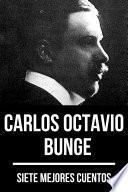7 mejores cuentos de Carlos Octavio Bunge