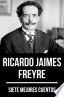 7 mejores cuentos de Ricardo Jaimes Freyre