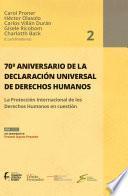 70o aniversario de la declaración universal de derechos humanos La Protección Internacional de los Derechos Humanos en cuestión