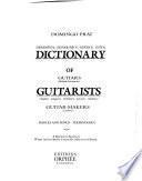A biographical, bibliographical, historical, critical dictionary of guitars (related instruments), guitarists (teachers, composers, performers, lutenists, amateurs), guitar-makers (luthiers), dances and songs, terminology