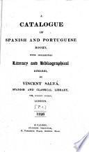 A Catalogue of Spanish and Portuguese Books, With Occasional Literary and Bibliographical Remarks