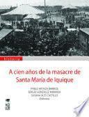 A cien años de la masacre de Santa María de Iquique