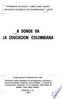 A dónde va la educación colombiana