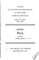 A Guide to the Official Publications of the Other American Republics: Peru, comp. by J. De Noia