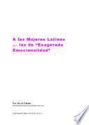A Las Latinas... Las de Exagerada Emocionalidad