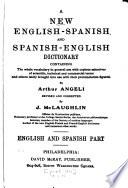 A New Dictionary of the English-Spanish and Spanish-English
