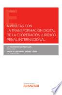 A vueltas con la transformación digital de la cooperación jurídico penal internacional