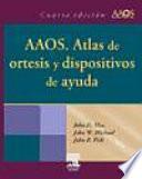 AAOS. Atlas de ortesis y dispositivos de Ayuda, 4a ed.