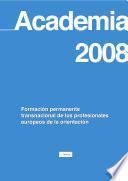 Academia 2007-2008. Formación permanente transnacional de los profesionales europeos de la orientación