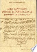 Actas capitulares de la catedral de Lima en el pontificado de Jerónimo de Loaysa, O.P.