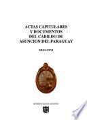 Actas capitulares y documentos del cabildo de Asunción del Paraguay, siglo XVI