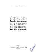 Actas de las Jornadas Conmemorativas del V Centenario del Nacimiento de Fray Luis de Granada