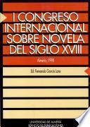 Actas del I Congreso Internacional sobre Novela del Siglo XVIII: Almería, 1998