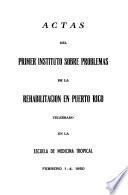 Actas del ... Instituto sobre Problemas de la Rehabilitación en Puerto Rico