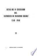 Actas del IV centenario del nacimiento de Francisco Suarez, 1548-1948