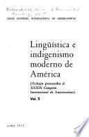 Actas y memorias del XXXIX Congreso Internacional de Americanistas, Lima, [2-9 de Agosto] 1970: Linguistica e indigenismo moderno en America