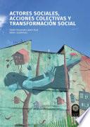 Actores sociales, acciones colectivas y transformación social.