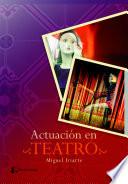 Actuacion en teatro/ Acting in theater