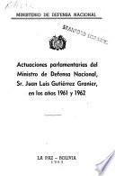 Actuaciones parlamentarias del ministro de defensa nacional, Juan Luis Gutiérrez Granier, en los años 1961 y 1962
