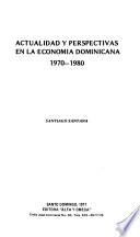 Actualidad y perspectivas en la economía dominicana, 1970-1980