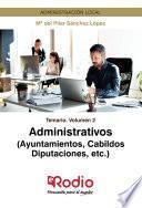 Administrativos (Ayuntamientos, Cabildos, Diputaciones, etc.) Temario Volumen 2