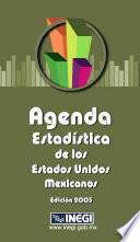 Agenda estadística de los Estados Unidos Mexicanos 2005