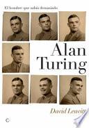 Alan Turing. El hombre que sabía demasiado