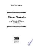 Alberto Cervantes y la historia del bolero en México