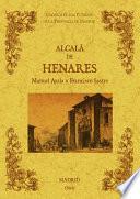 Alcalá de Henares. Biblioteca de la provincia de Madrid: crónica de sus pueblos.