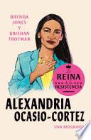 Alexandria Ocasio-Cortez: La Reina de la Resistencia