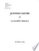 Alfonso Sastre, o, La ilusión trágica