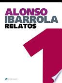Alonso Ibarrola. Relatos 1