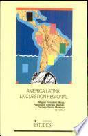 América Latina, la cuestión regional