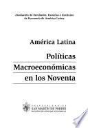 América Latina : Políticas Macroeconómicas en Los Noventa