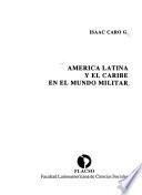 América Latina y el Caribe en el mundo militar