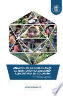Análisis de la gobernanza, el territorio y la soberanía alimentaria en Colombia